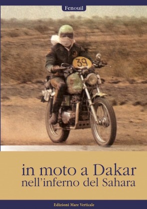 Fenouil, In moto a Dakar, nell'inferno del Sahara